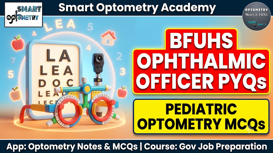 Pediatric Optometry MCQs for BFUHS Ophthalmic Officer 2026: Previous Year Questions & Answers