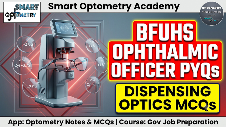 BFUHS Ophthalmic Officer Previous Year MCQs- Dispensing Optics MCQs