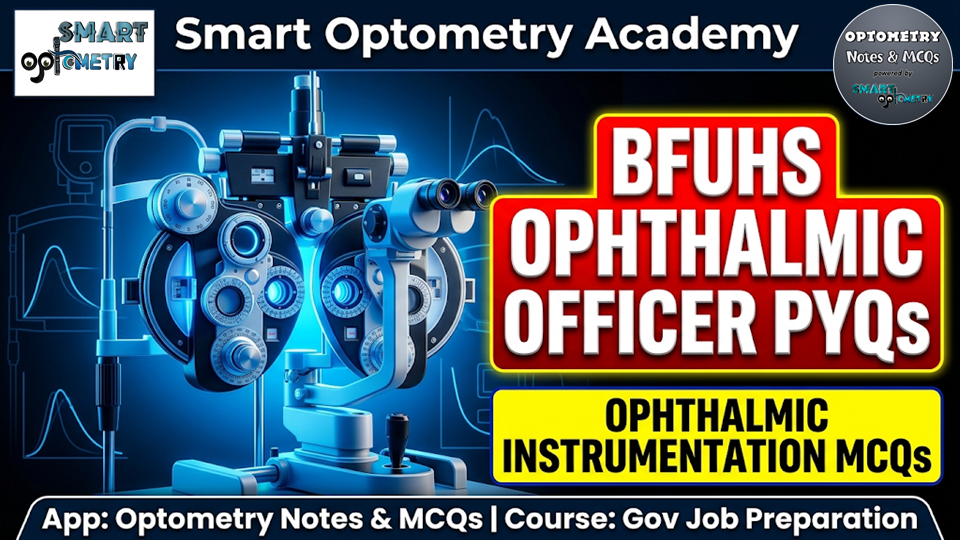 Ophthalmic Instrumentation- BFUHS Ophthalmic Officer Previous Year MCQs