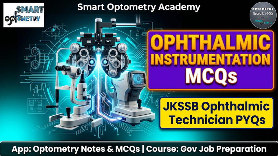JKSSB Ophthalmic Technician Previous Year MCQs- Ophthalmic Instrumentation MCQs