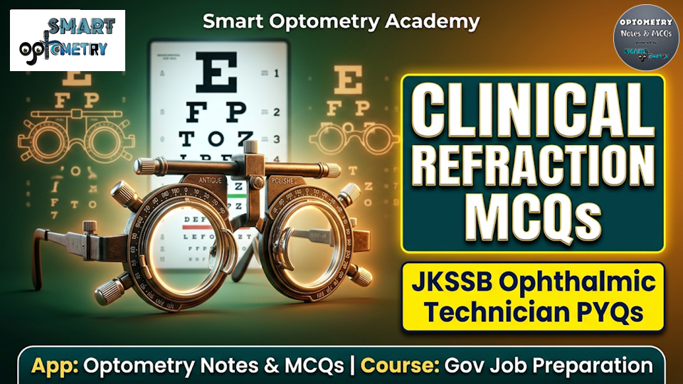 Clinical Refraction MCQs- JKSSB Ophthalmic Technician Previous Year MCQs